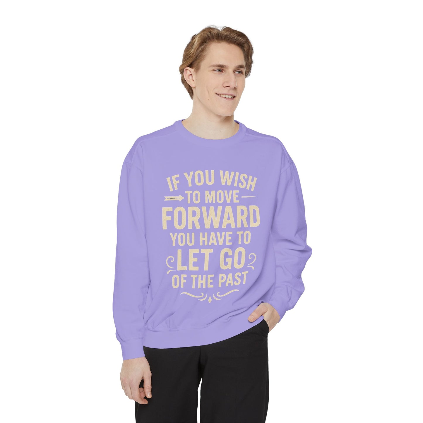 Inspirational Sweatshirt - Let Go of the Past, Motivational Gift for Her, Cozy Apparel, Self-Care Fashion, Casual Outfit. Cozy Sweater,