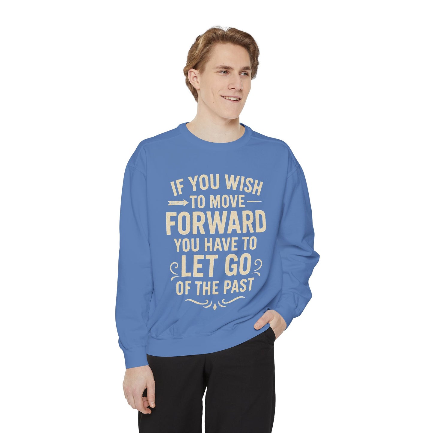Inspirational Sweatshirt - Let Go of the Past, Motivational Gift for Her, Cozy Apparel, Self-Care Fashion, Casual Outfit. Cozy Sweater,