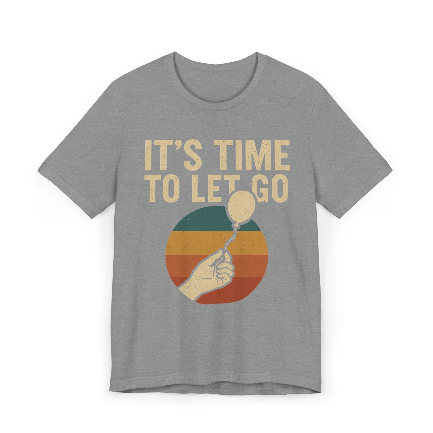 It's Time to Let Go Inspirational T-Shirt, Relaxed Fit Tee, Motivational Apparel, Gift for Friends, Casual Wear, Mindfulness Shirt