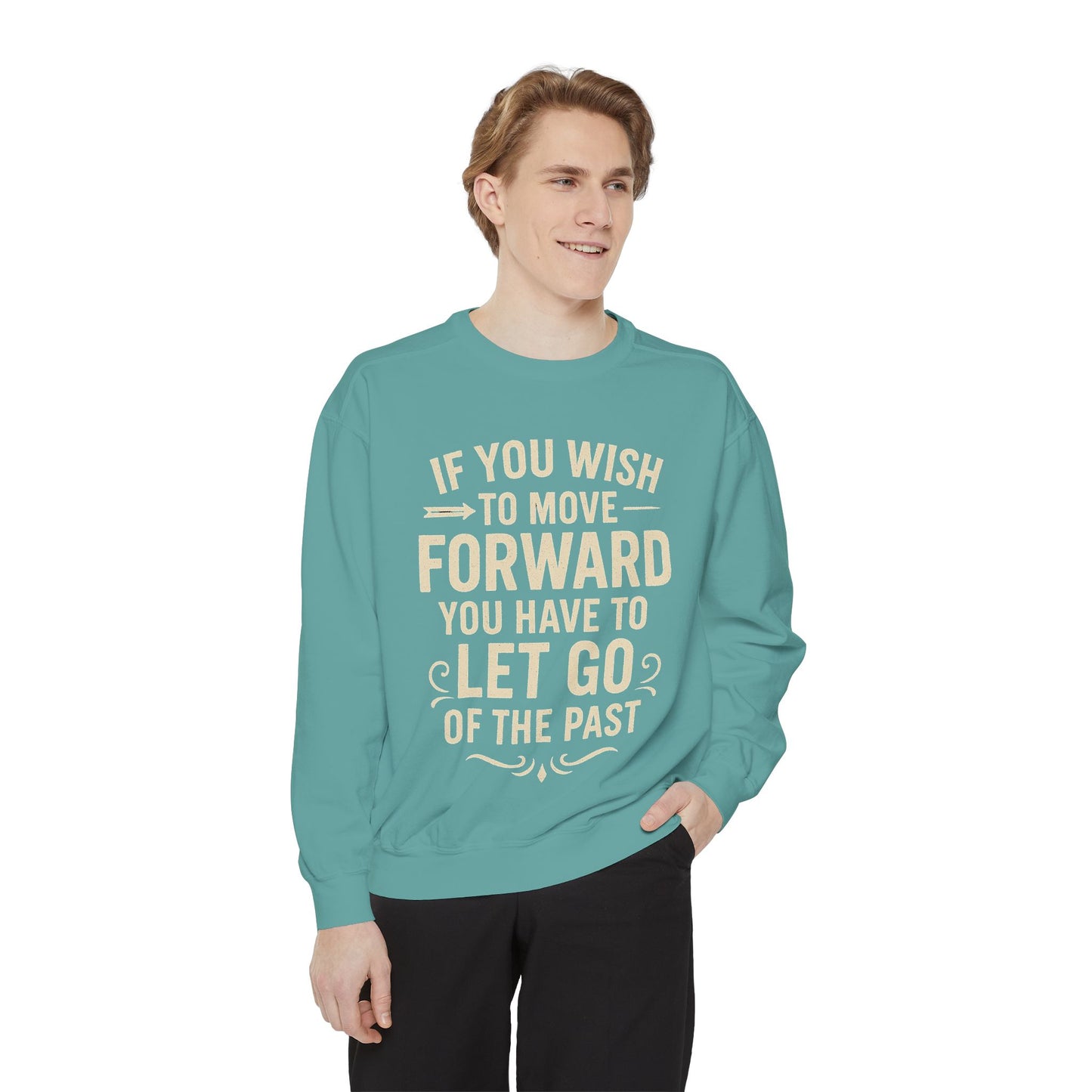 Inspirational Sweatshirt - Let Go of the Past, Motivational Gift for Her, Cozy Apparel, Self-Care Fashion, Casual Outfit. Cozy Sweater,