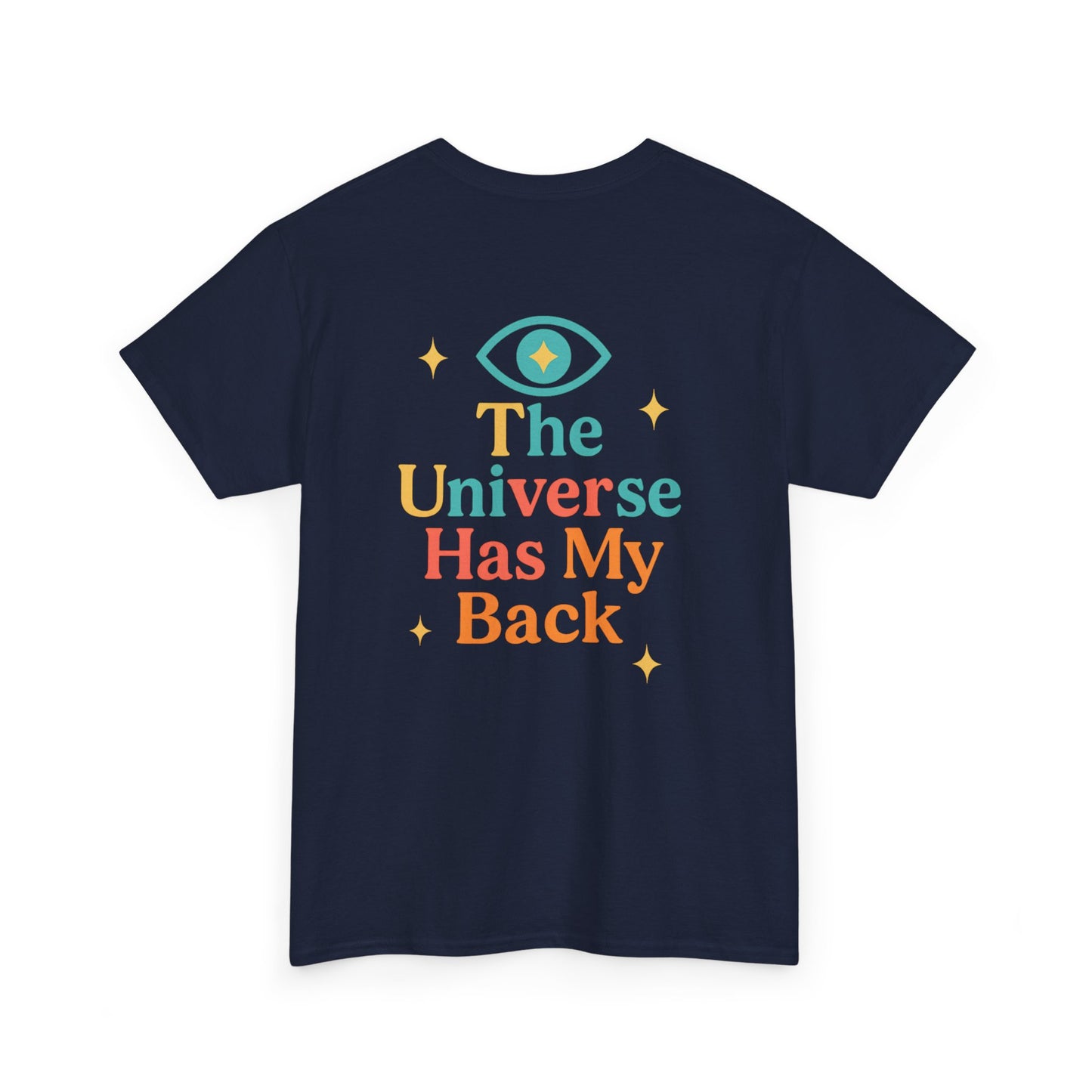 Unisex Cotton Tee - Universe Has My Back, Inspirational Shirt, Positive Vibes Tee, Gift for Her, Motivational Apparel