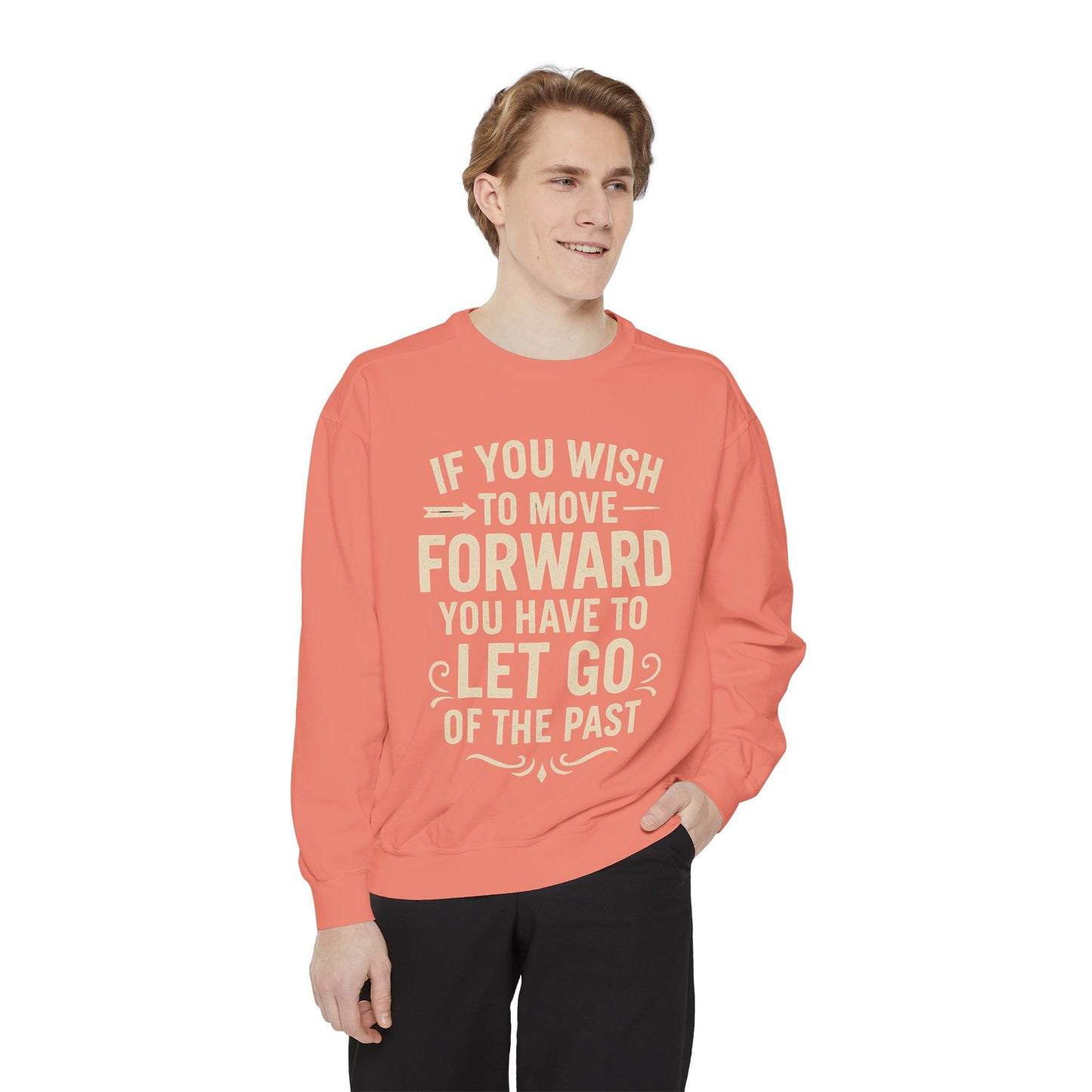 Inspirational Sweatshirt - Let Go of the Past, Motivational Gift for Her, Cozy Apparel, Self-Care Fashion, Casual Outfit. Cozy Sweater,