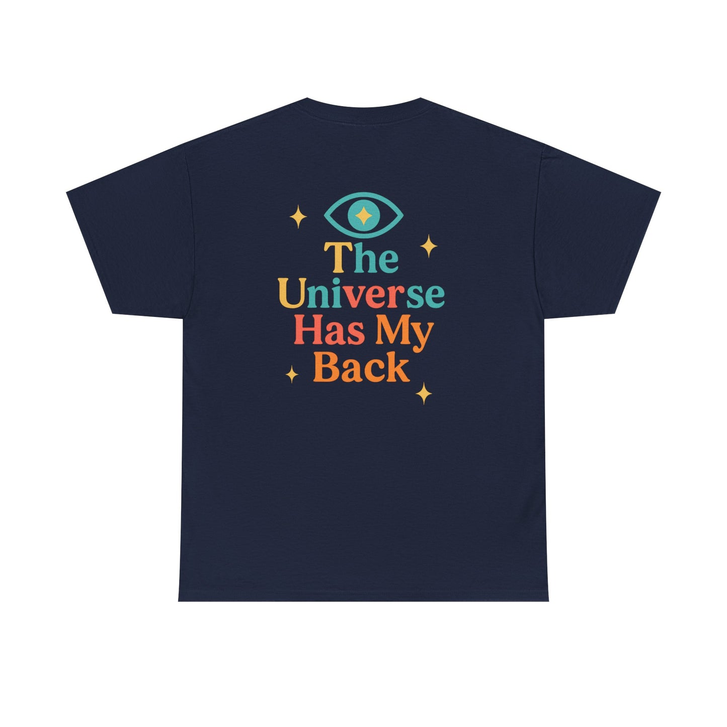 Unisex Cotton Tee - Universe Has My Back, Inspirational Shirt, Positive Vibes Tee, Gift for Her, Motivational Apparel